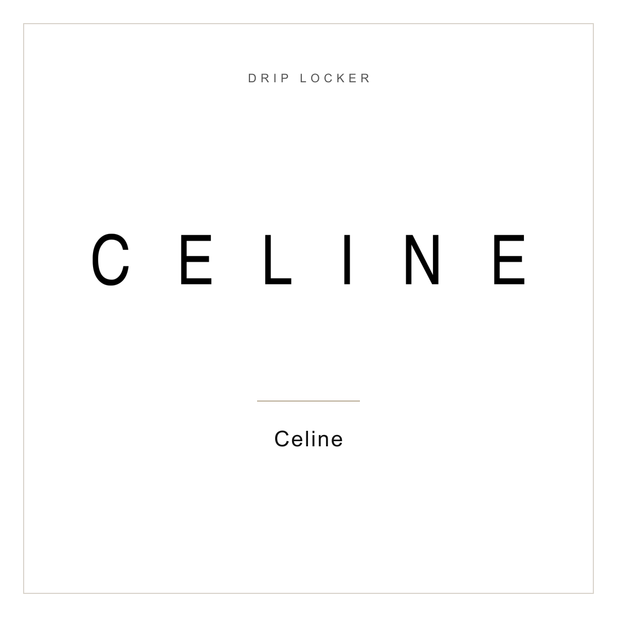 Drip Locker brand card — Celine