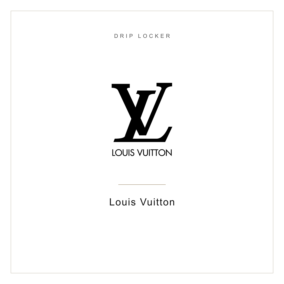 Drip Locker brand card — Louis Vuitton